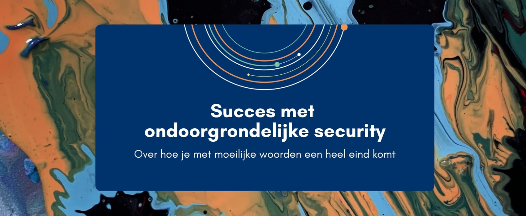 Succes met ondoorgrondelijke security