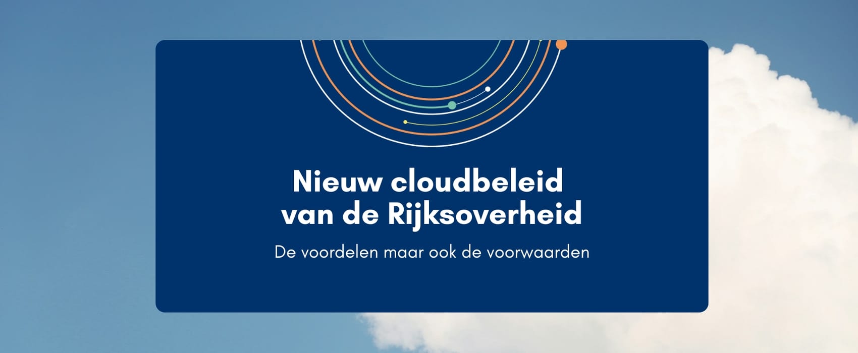 Nieuw cloudbeleid van de rijksoverheid