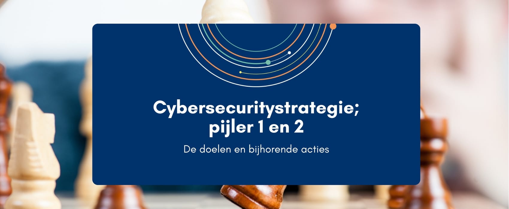 De cybersecuritystrategie - pijler 1 en 2