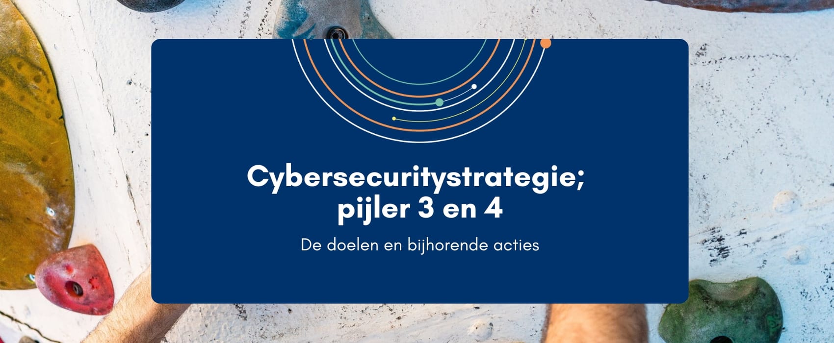 De cybersecuritystrategie; pijler 3 en 4