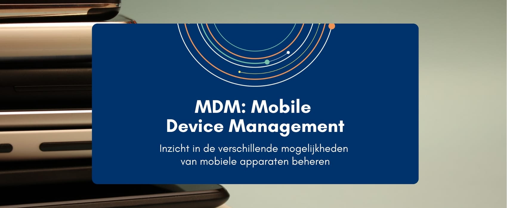 Mobile Device Management: MDM, MAM en Windows 10