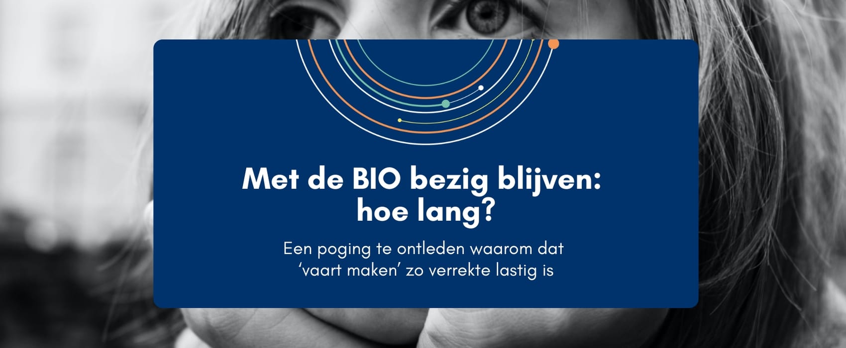 Met de BIO bezig blijven: hoe lang?