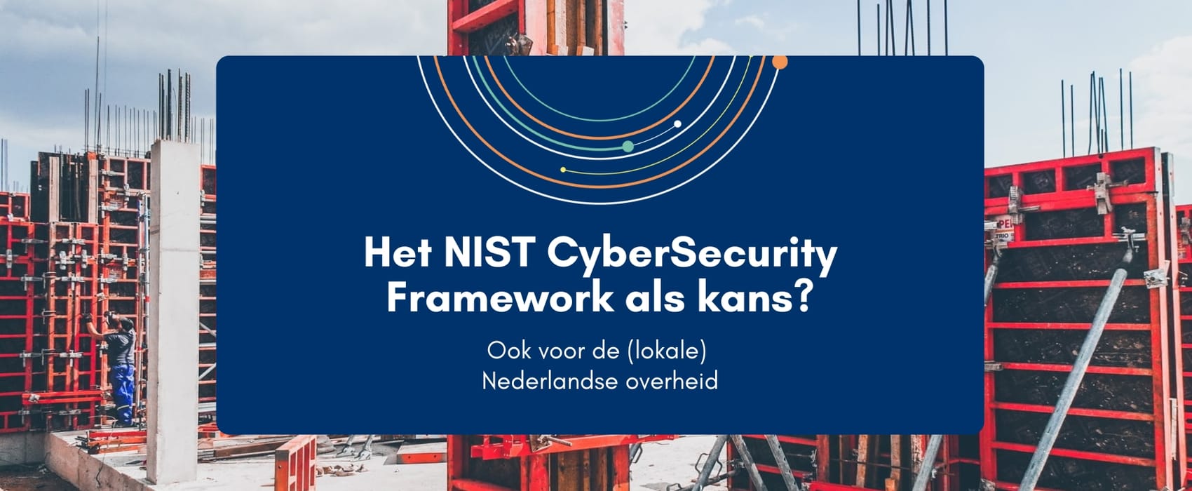 Het NIST CyberSecurity Framework als kans?