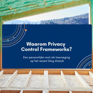 Afbeelding bij: Waarom Privacy Control Frameworks?