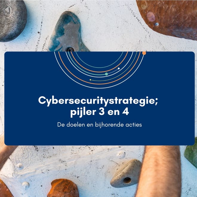 Afbeelding bij: De cybersecuritystrategie; pijler 3 en 4