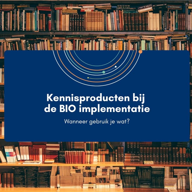 Afbeelding bij: Kennisproducten bij de BIO implementatie