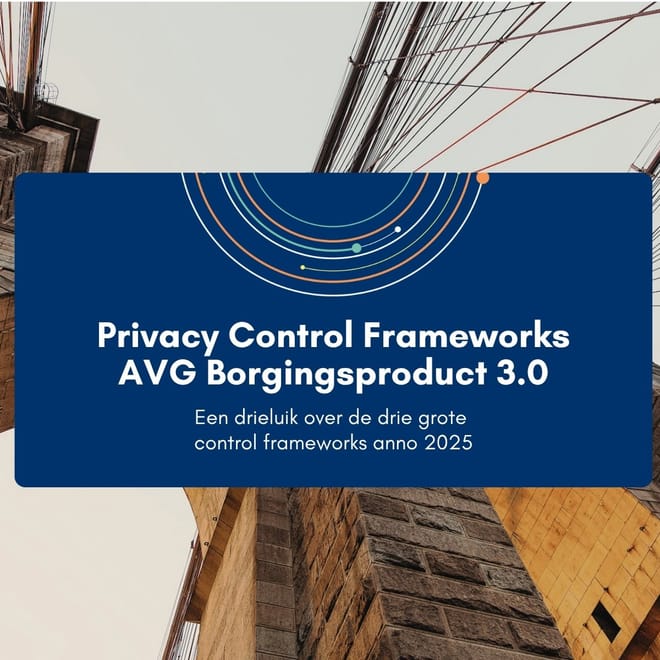 Afbeelding bij: Privacy Control Frameworks: AVG Borgingsproduct 3.0
